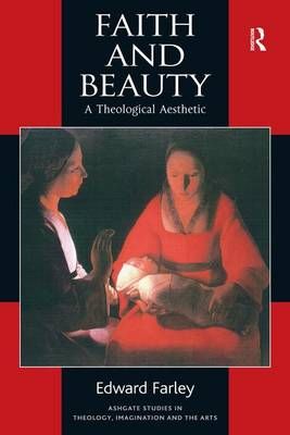 Faith and Beauty By Edward Farley 9780754604549 (Paperback)