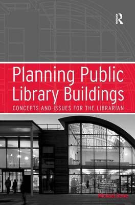 Planning Public Library Buildings: Concepts and Issues for the Librarian