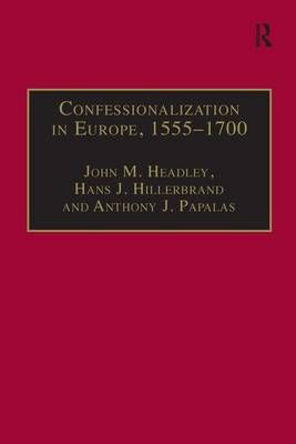 Confessionalization in Europe, 1555-1700 9780754637448 (Hardback)