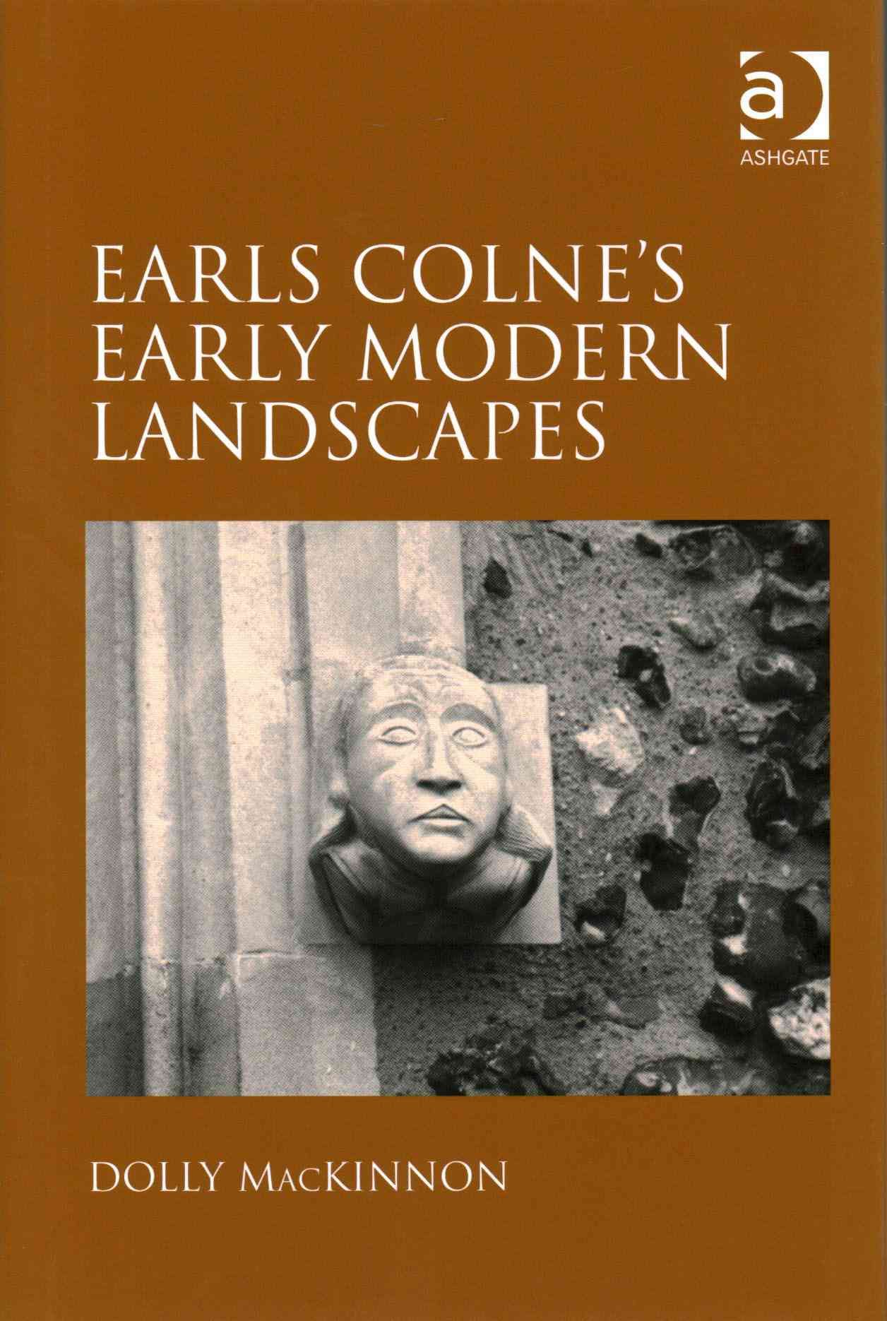 Earls Colne's Early Modern Landscapes By MacKinnon, Dolly (Hardback)