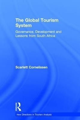 The Global Tourism System: Governance, Development and Lessons from South Africa