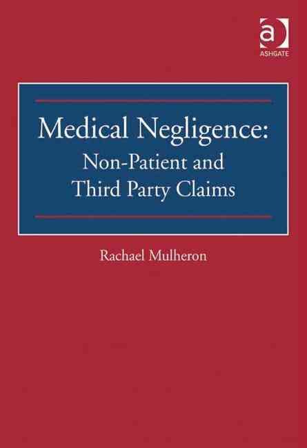 Medical Negligence By Rachael P. Mulheron 9780754646976 (Hardback)