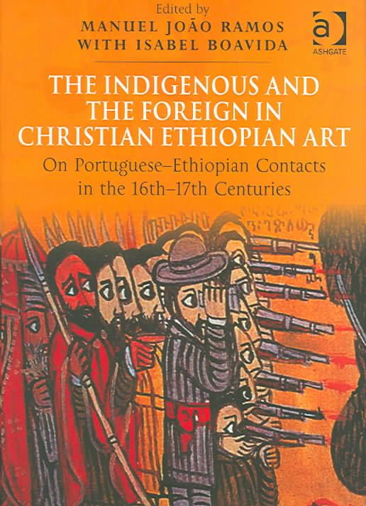 The Indigenous and the Foreign in Christian Ethiopian Art (Hardback)