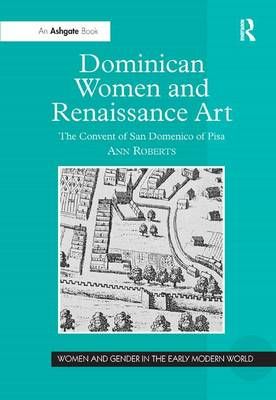 Dominican Women and Renaissance Art By Ann Roberts 9780754655305
