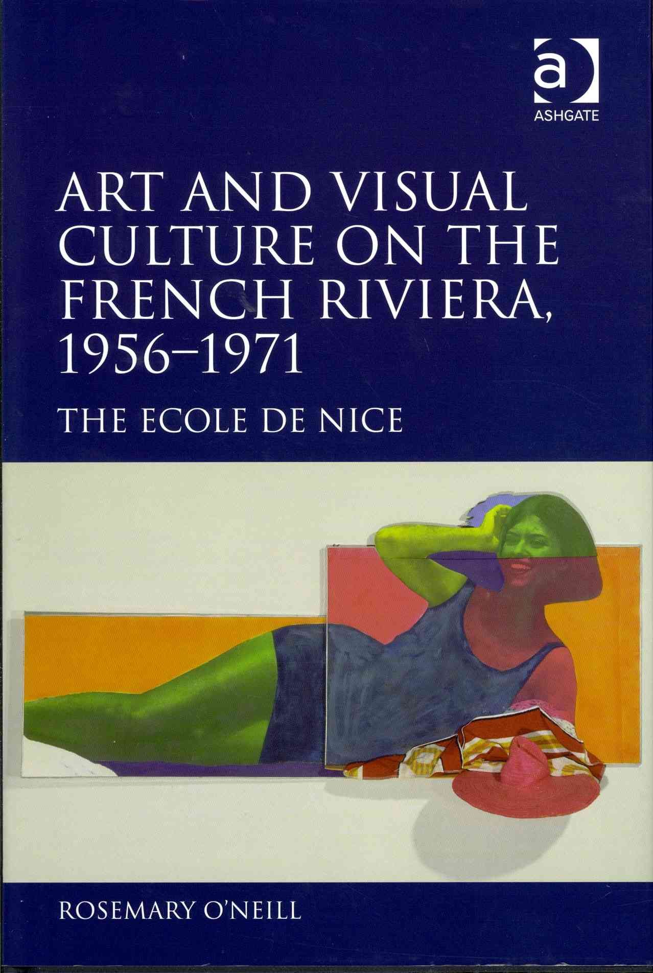 Art and Visual Culture on the French Riviera, 1956-1971 9780754664710