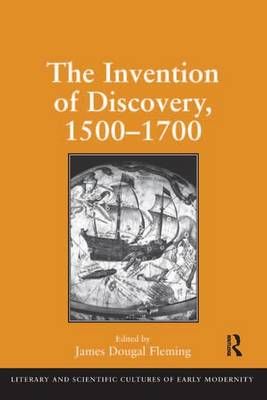 The Invention of Discovery, 1500-1700 By Fleming, James Dougal
