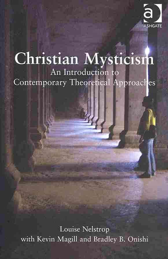 Christian Mysticism: An Introduction to Contemporary Theoretical Approaches