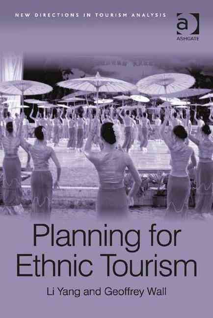 Planning for Ethnic Tourism By Yang, Li 9780754673842 (Hardback)