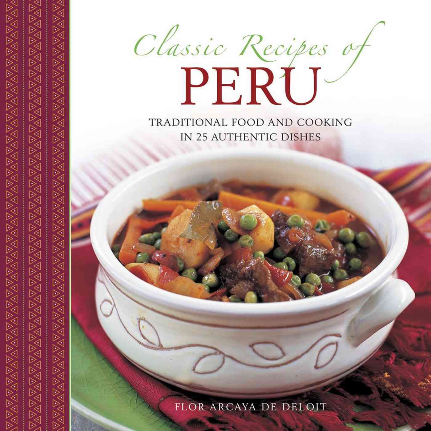 Classic Recipes of Peru By Flor Arcaya de Deliot 9780754817949