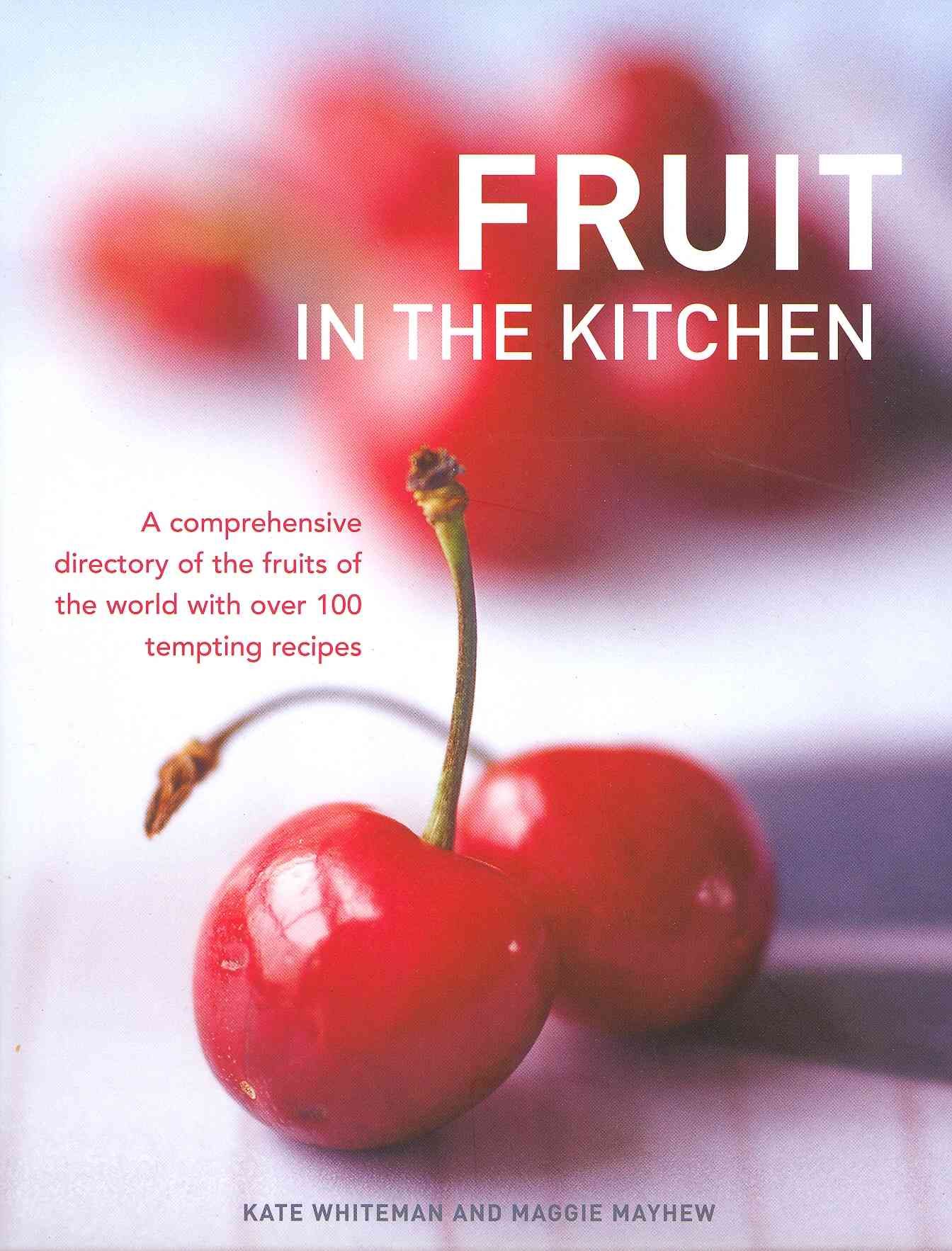 Fruit in the Kitchen By Kate Whiteman, Maggie Mayhew 9780754824794