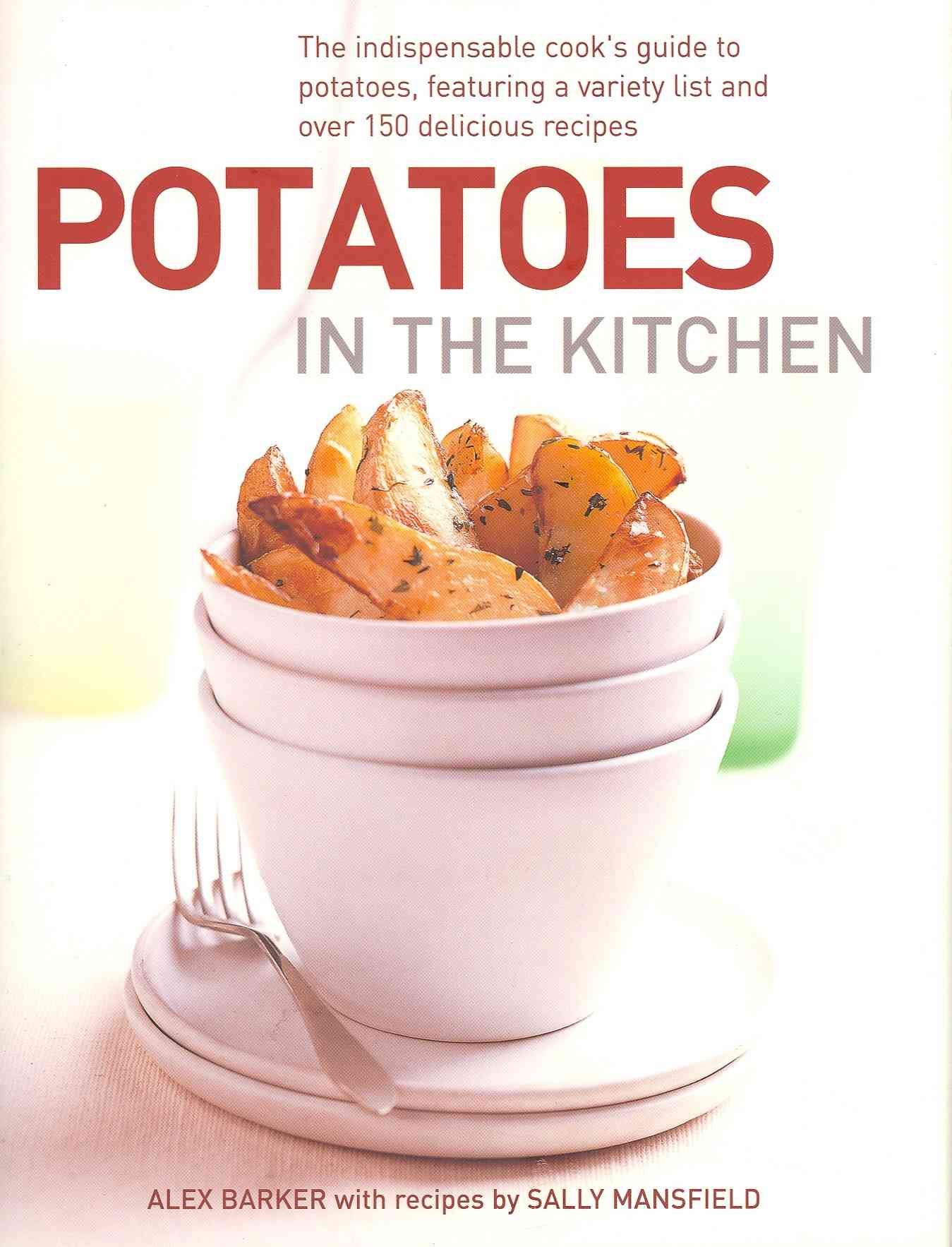Potatoes in the Kitchen By Alex Barker, Sally Mansfield 9780754825074