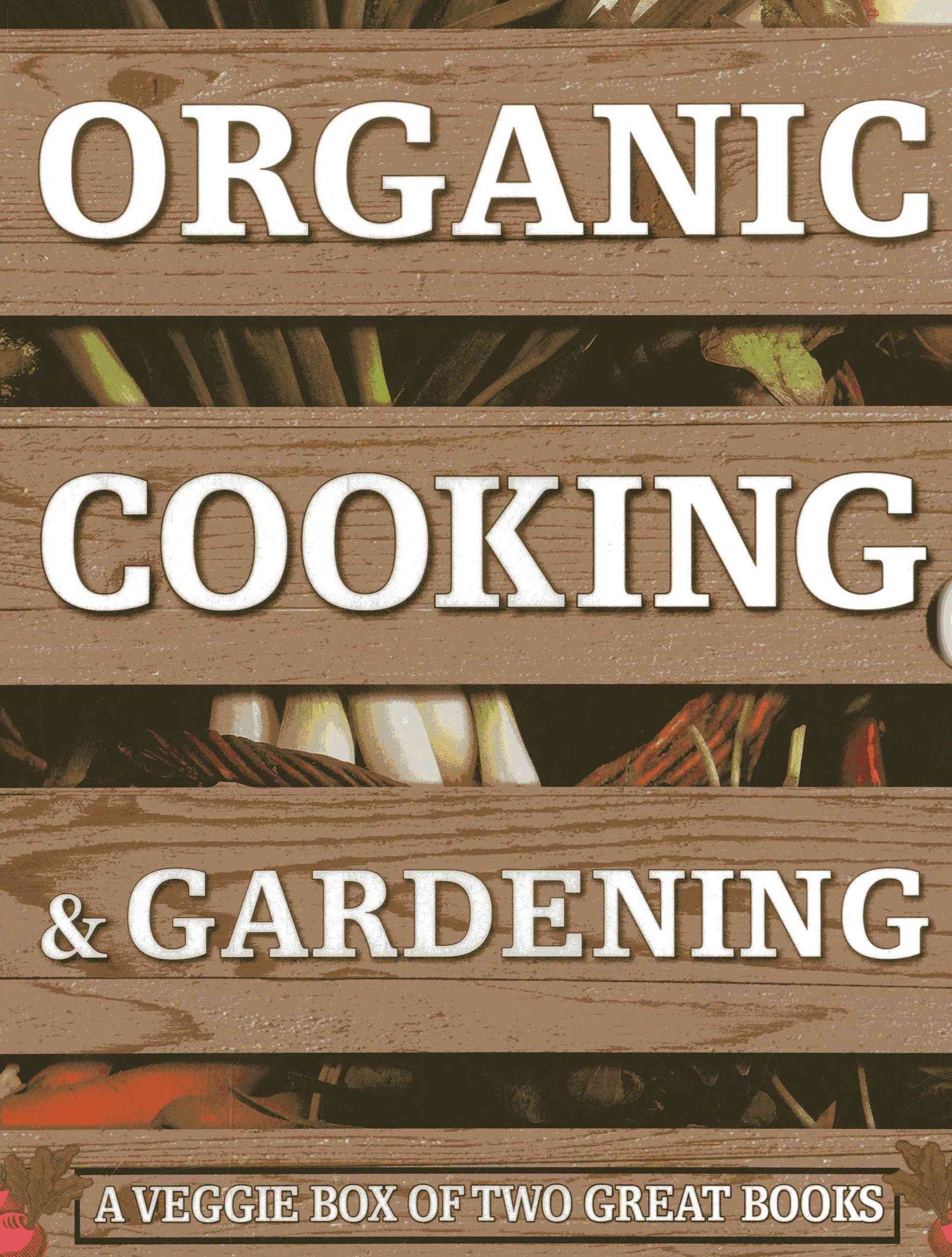 Organic Cooking & Gardening By Ysanne Spevack, Christine Lavelle