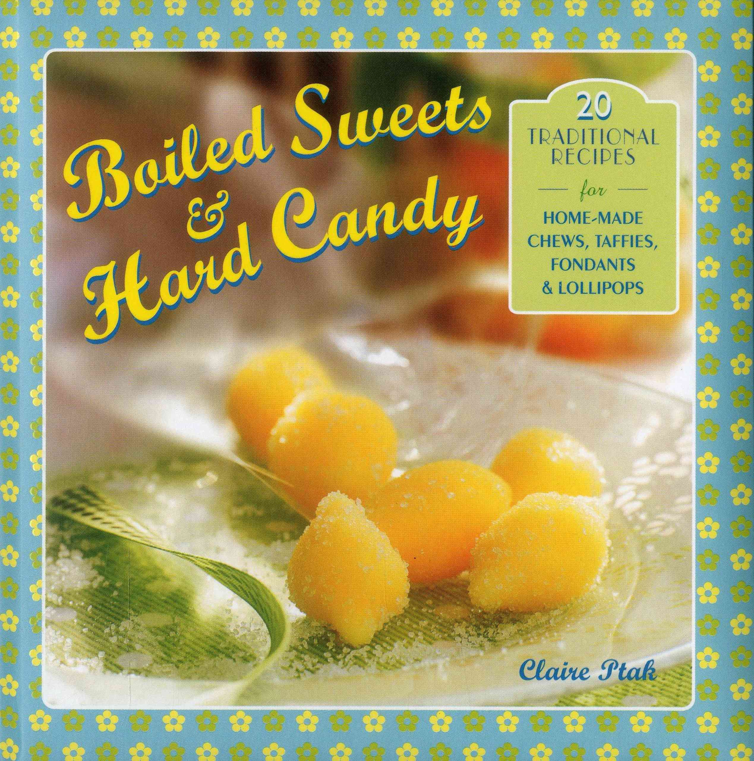Boiled Sweets & Hard Candy By Claire Ptak 9780754828860 (Hardback)