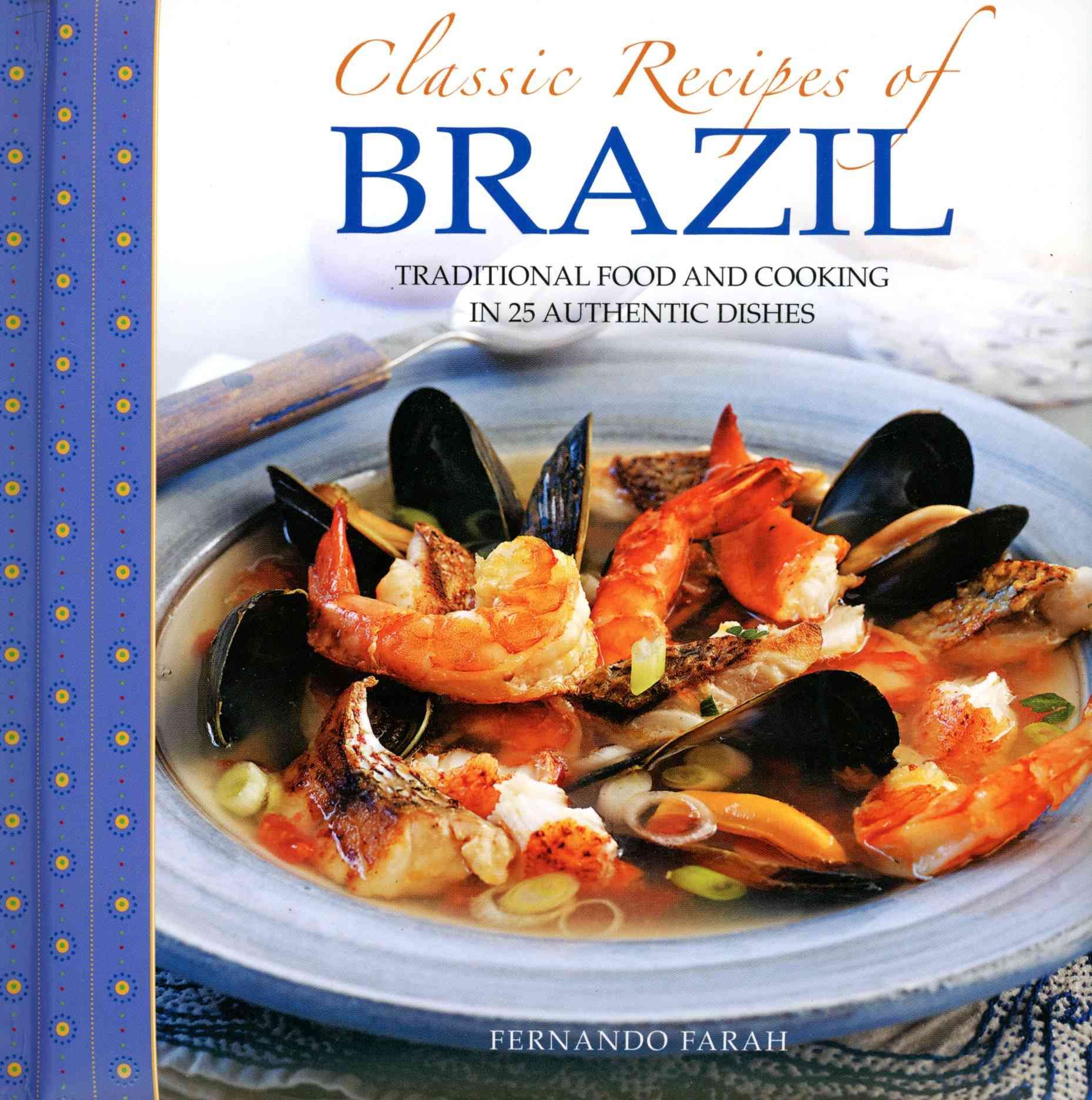 Classic Recipes of Brazil By Fernando Farah 9780754829201 (Hardback)