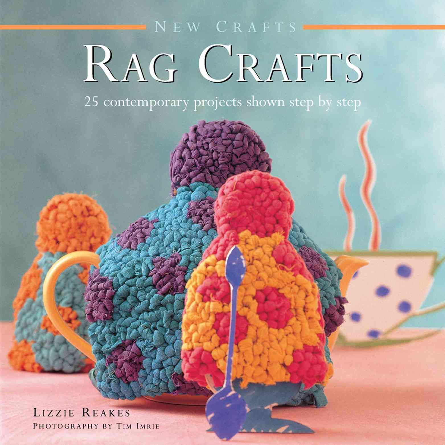 Rag Crafts By Lizzie Reakes (author), Tim Imrie (illustrator)