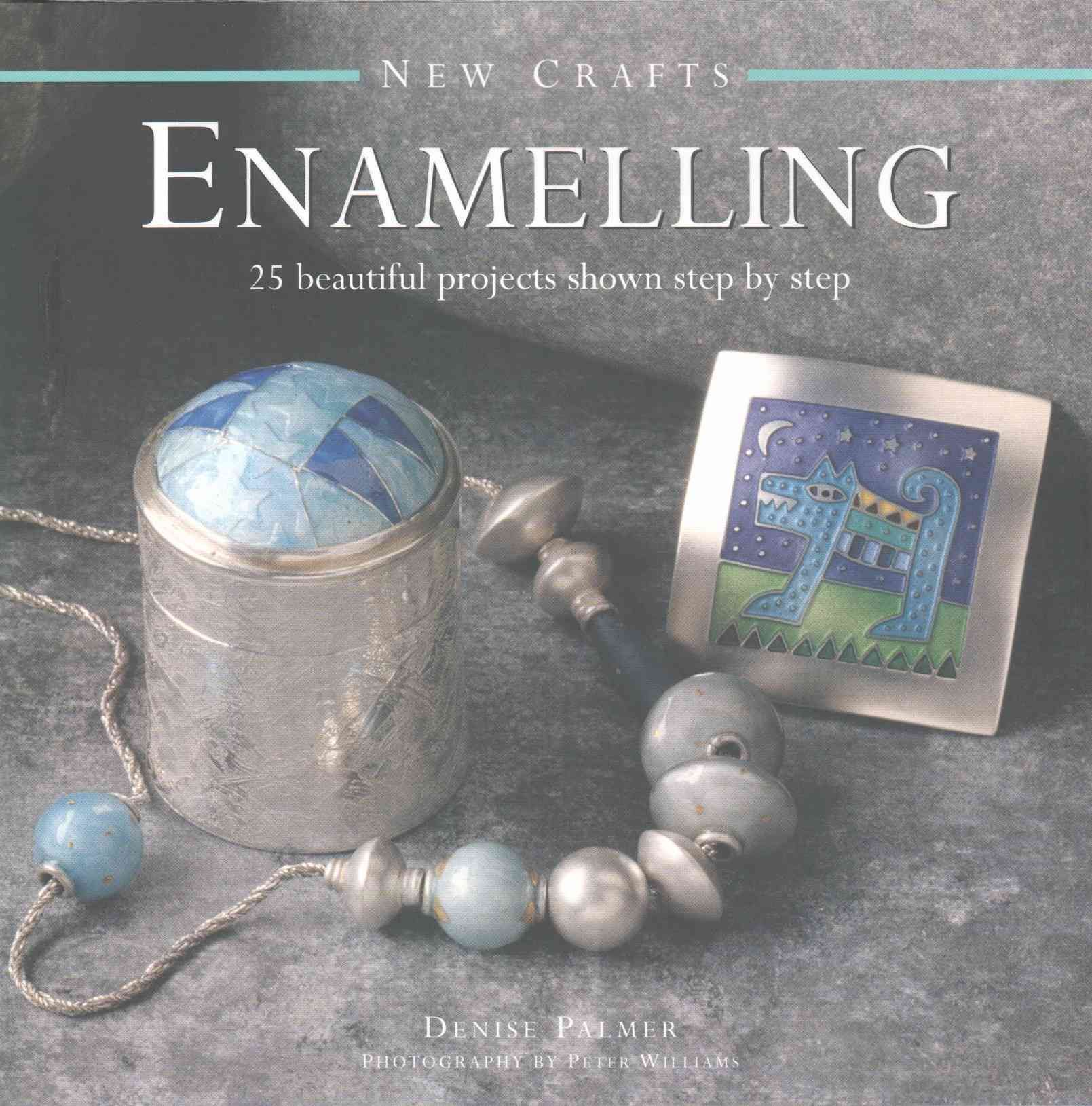 Enamelling By Denise Palmer (author), Peter Williams (illustrator)