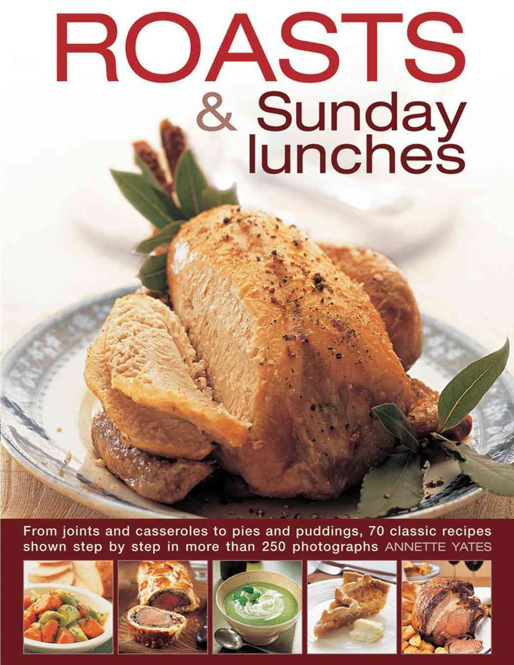 Roasts & Sunday Lunches By Annette Yates 9780754830740 (Hardback)