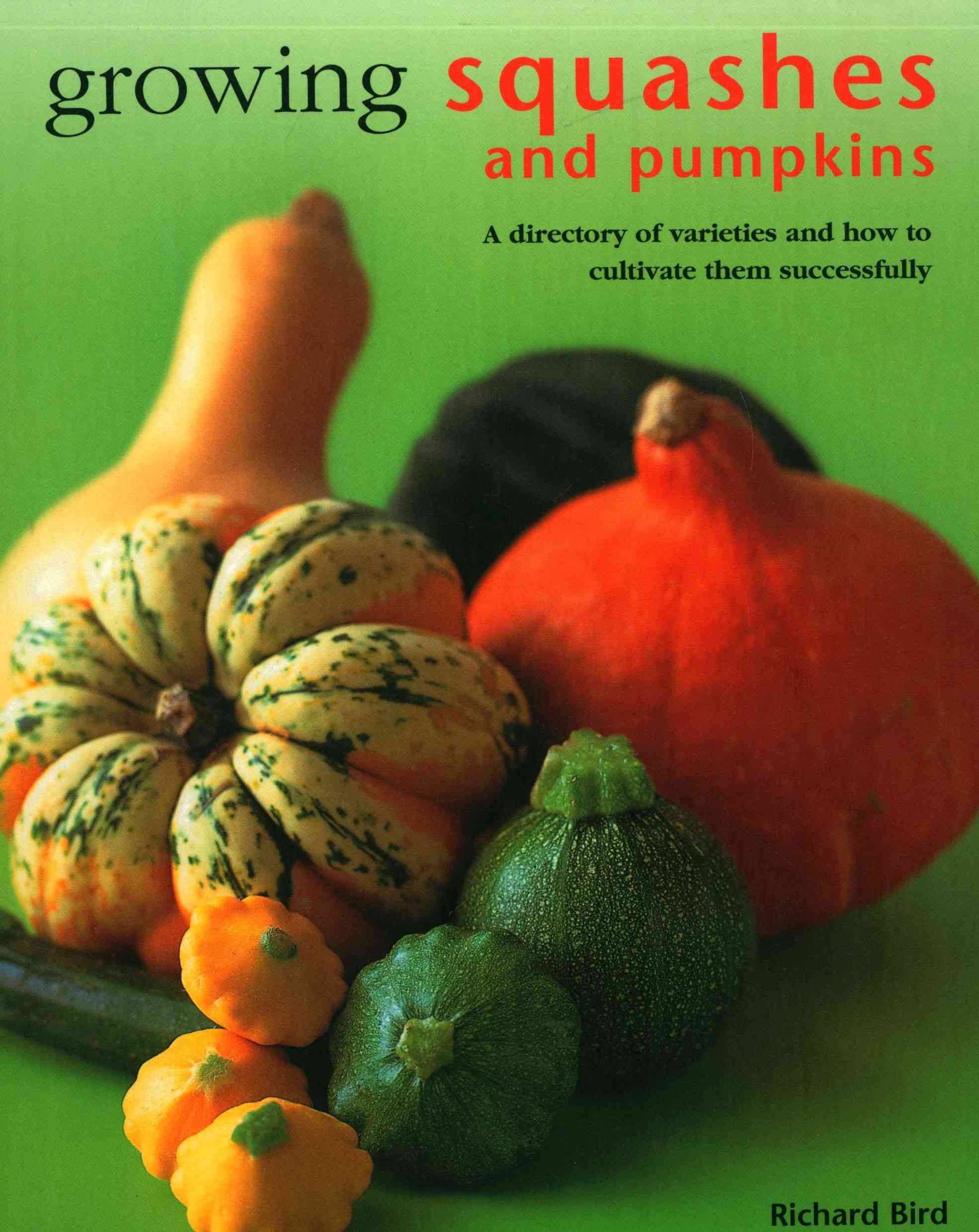 Growing Squashes and Pumpkins By Richard Bird 9780754831563 (Hardback)