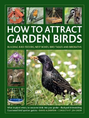 How to Attract Garden Birds By Jen Green 9780754835042 (Hardback)