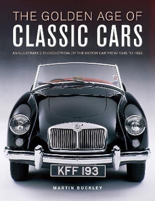 The Golden Are of Classic Cars By Martin Buckley 9780754835684