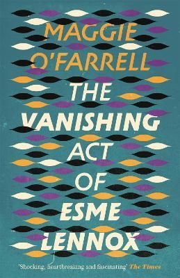 The Vanishing Act of Esme Lennox By Maggie O'Farrell 9780755308446