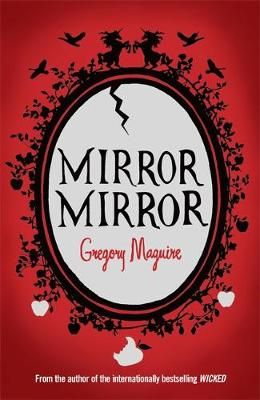 Mirror Mirror By Gregory Maguire 9780755341726 (Paperback)