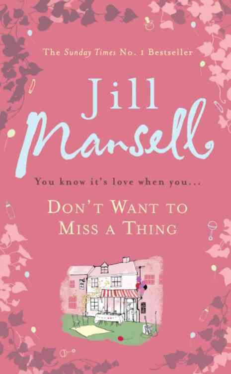 Don't Want to Miss a Thing By Jill Mansell 9780755355891 (Paperback)