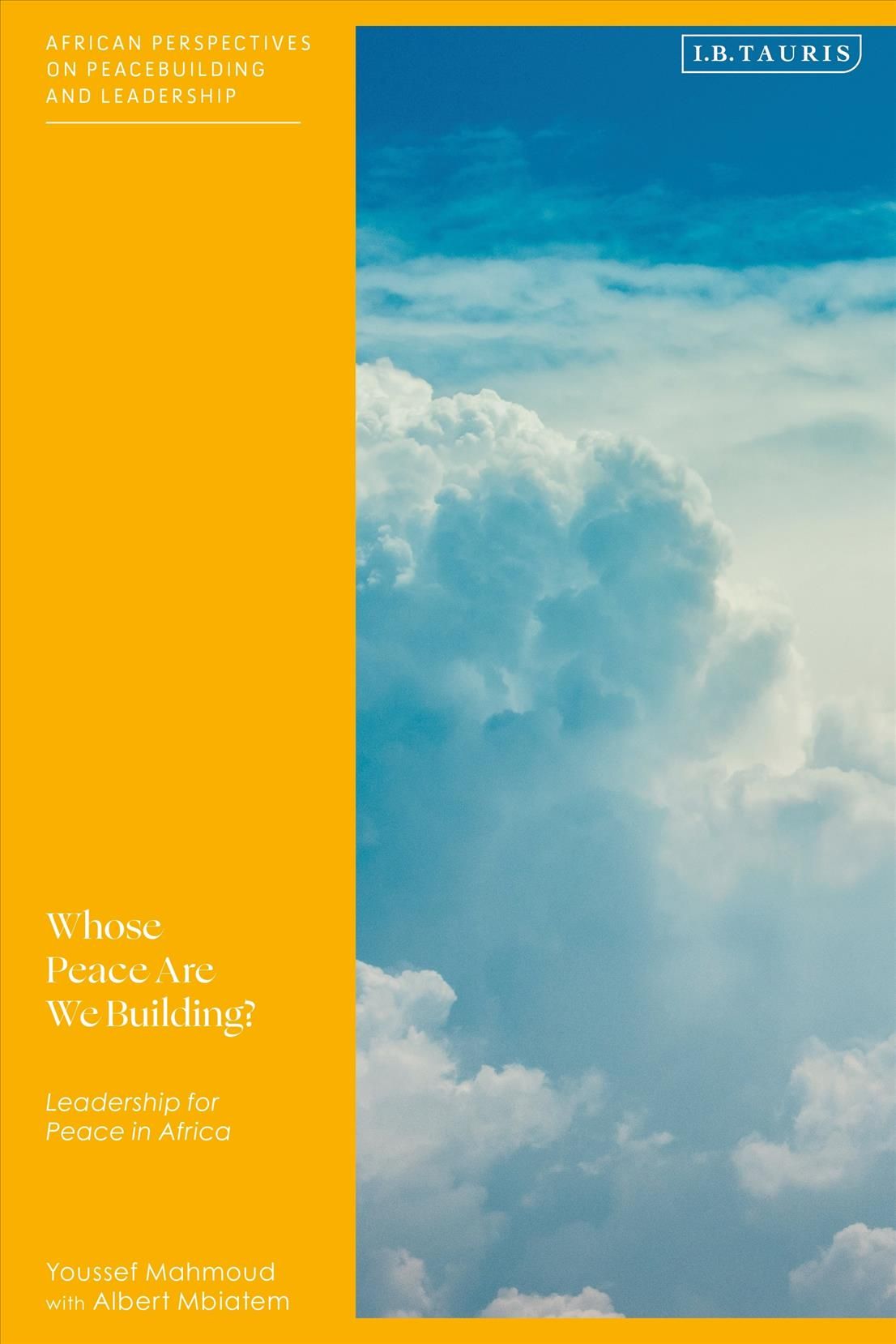 Whose Peace Are We Building? By Youssef Mahmoud, Mbiatem Albert