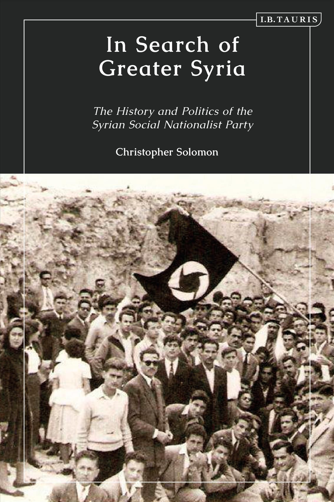 In Search of Greater Syria By Christopher Solomon 9780755641826