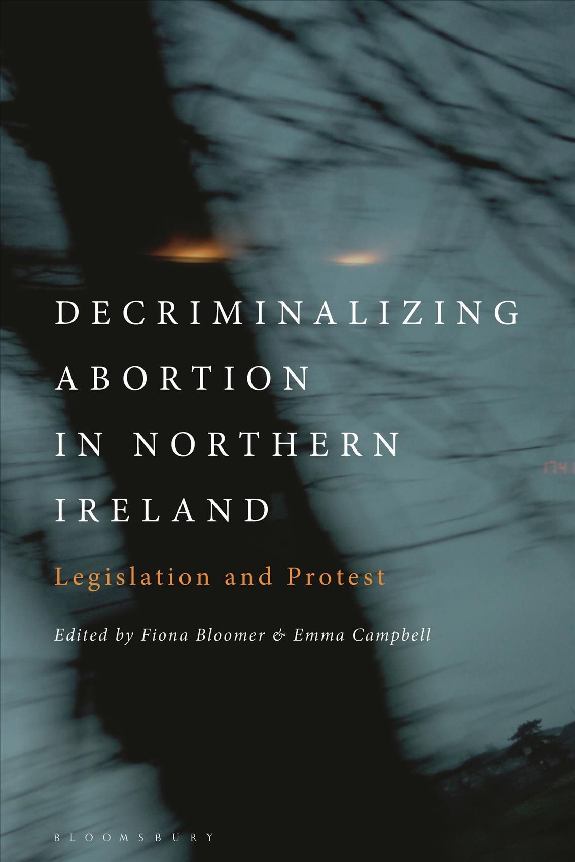 Decriminalizing Abortion in Northern Ireland. Legislation and Protest