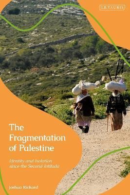The Fragmentation of Palestine By Joshua Rickard 9780755646531