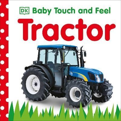 Tractor By Dawn Sirett, Charlie Gardner 9780756671327 (Board book)