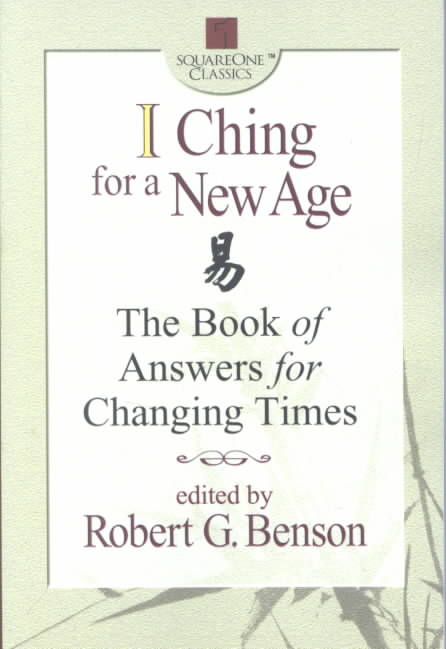 I Ching for a New Age By Robert G. Benson 9780757000195 (Paperback)