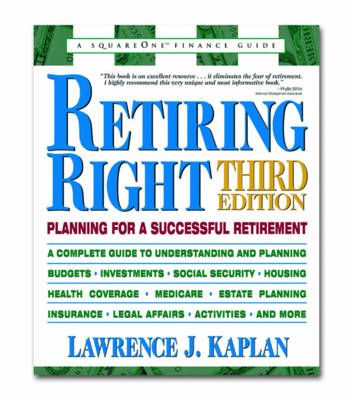 Retiring Right By Lawrence J. Kaplan 9780757001321 (Paperback)