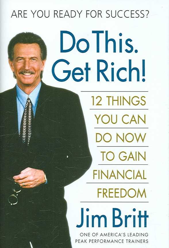 Do This. Get Rich! By Jim Britt 9780757002410 (Hardback)