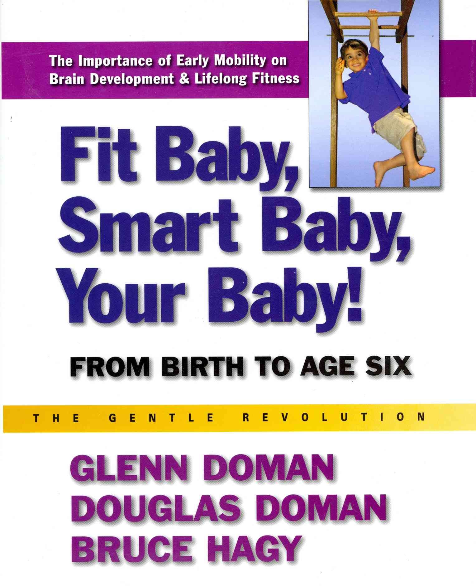 Fit Baby, Smart Baby, Your Babay! By Glenn (Glenn Doman) Doman