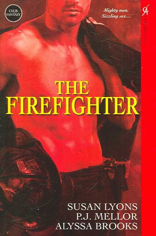 The Firefighter By Susan Lyons, P. J. Mellor, Alyssa Brooks