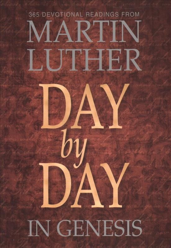 Day by Day in Genesis By Luther 9780758661036 (Paperback)