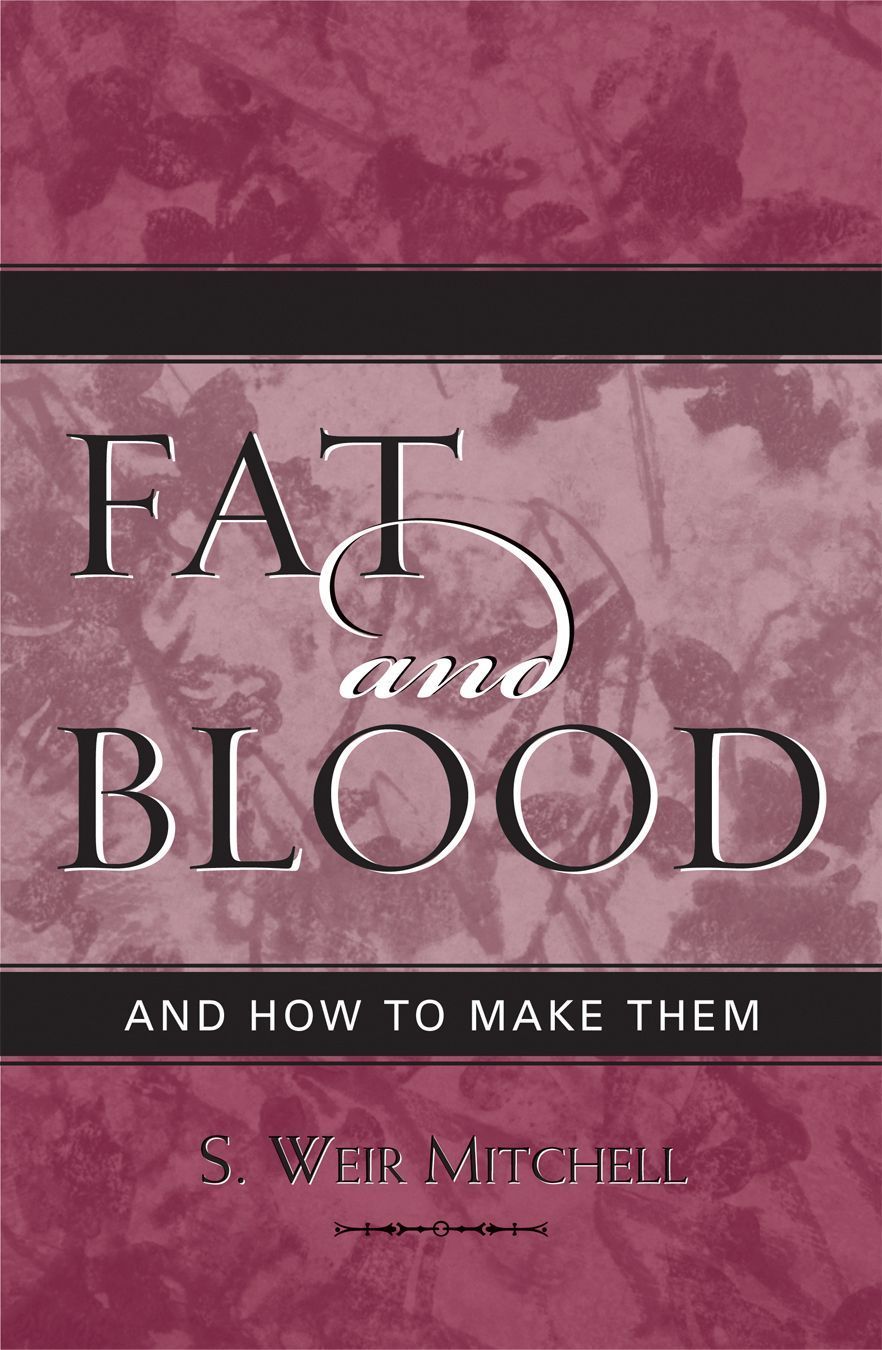 Fat and Blood By Weir S. Mitchell 9780759106758 (Paperback)
