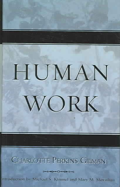 Human Work By Charlotte Perkins Gilman 9780759109049 (Hardback)