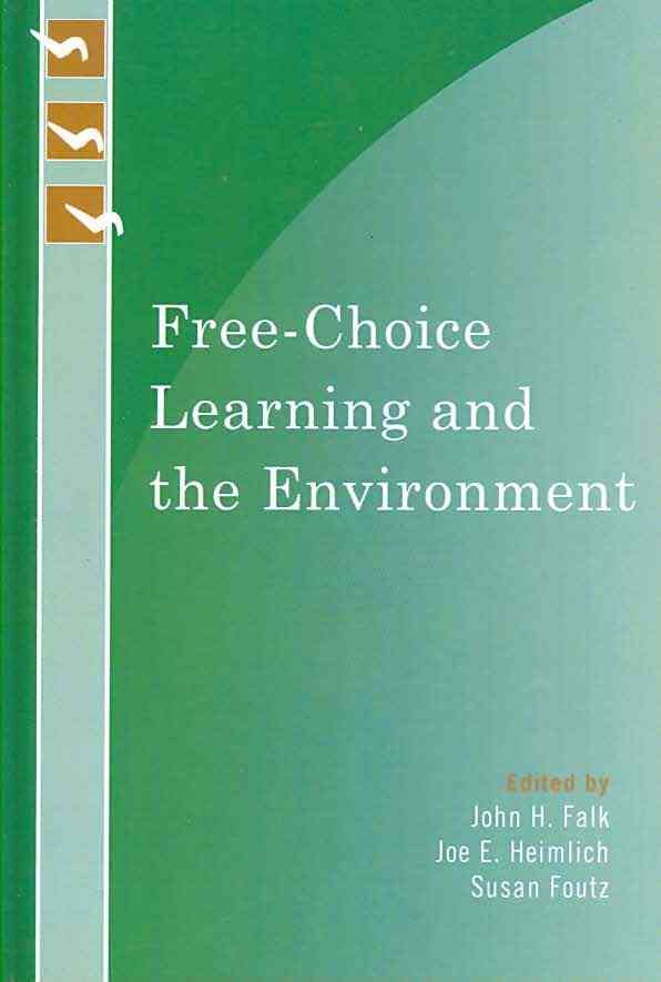 Free-Choice Learning and the Environment By John H. Falk 9780759111226