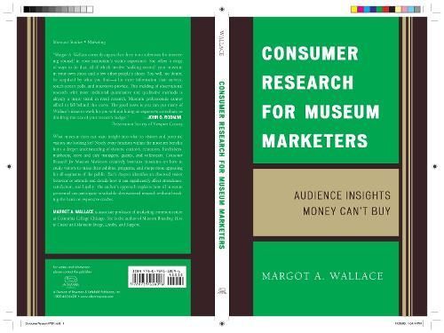 Consumer Research for Museum Marketers By Margot A. Wallace