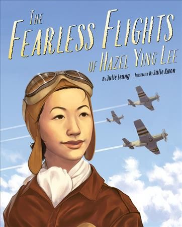 The Fearless Flights of Hazel Ying Lee By Julie Leung 9780759554955