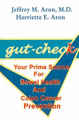 Gut-check By Jeffrey M. Aron 9780759604995 (Hardback)