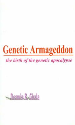 Genetic Armageddon By Deswin R. Gbala 9780759612365 (Paperback)