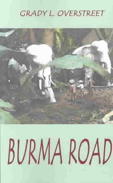 Burma Road By Grady L. Overstreet 9780759621046 (Paperback)