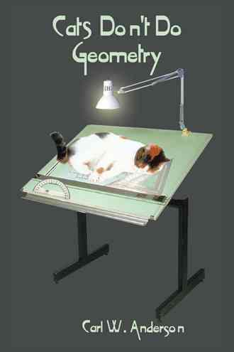 Cats Don't Do Geometry By Anderson, Carl W. 9780759626744 (Hardback)