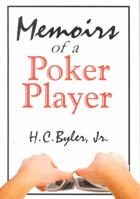 Memoirs of a Poker Player By H. C. Byler 9780759635715 (Paperback)