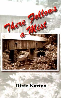 There Follows a Mist By Dixie Norton 9780759652828 (Paperback)