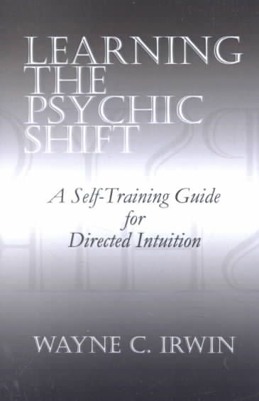 Learning the Psychic Shift By Wayne C. Irwin 9780759656253 (Paperback)